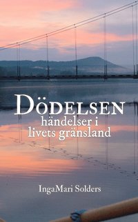 bokomslag Dödelsen : händelser i livets gränsland