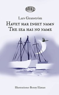 bokomslag Havet har inget namn ; The sea has no name - haiku