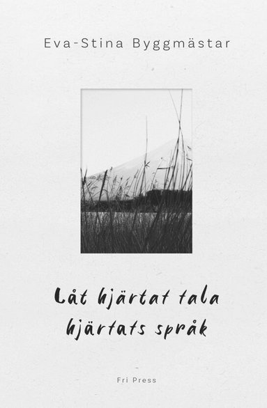 Eva-Stina Byggmästar - Låt hjärtat tala hjärtats språk, Häftad