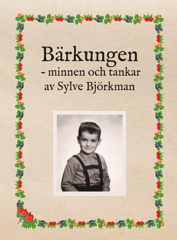 Bärkungen : minnen och tankar 1