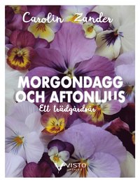 bokomslag Morgondagg och aftonljus - Ett trädgårdsår