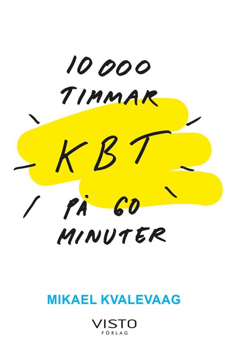 Mikael Kvalevaag - 10 000 Timmar KBT på 60 minuter, Inbunden