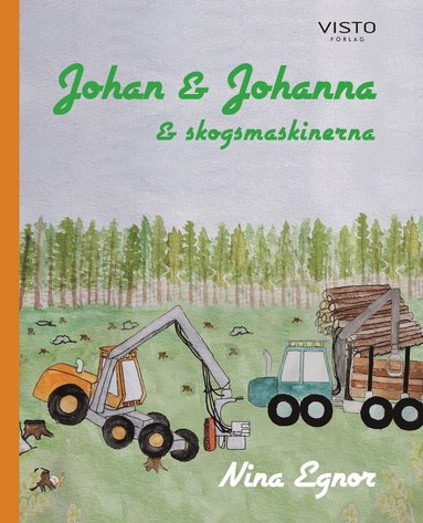 bokomslag Johan & Johanna och skogsmaskinerna