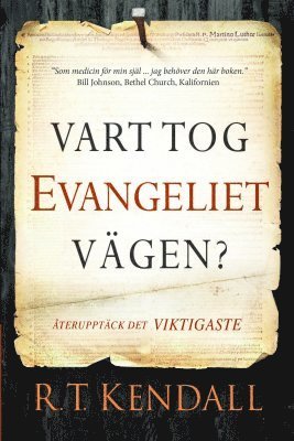 bokomslag Vart tog evangeliet vägen? : återupptäck det viktigaste