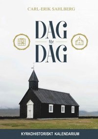 bokomslag Dag för dag : kyrkohistoriskt kalendarium