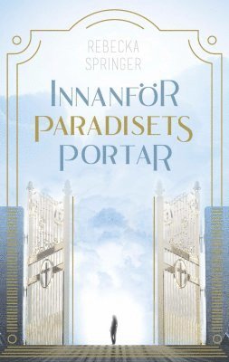 Rebecka Springer - Innanför paradisets portar, Häftad