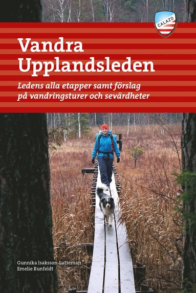 Gunnika Isaksson-Lutteman, Emelie Runfeldt - Vandra Upplandsleden : ledens alla etapper samt förslag på vandringsturer och sevärdheter, Häftad