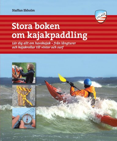 Staffan Ekholm - Stora boken om kajakpaddling, Häftad