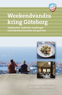 bokomslag Weekendvandra kring Göteborg : västkustens vackraste vandringar med bekväma boenden och god mat