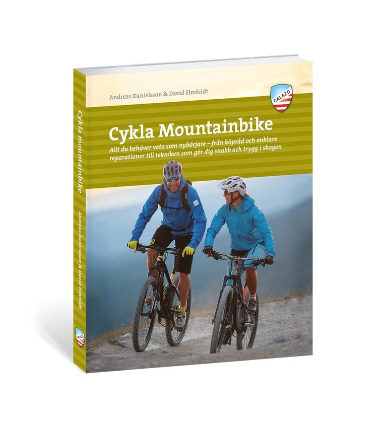 Cykla mountainbike : allt du behöver veta som nybörjare - från köpråd och enklare reparationer till tekniken som gör dig snabb och trygg i skogen 1