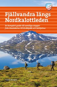 bokomslag Fjällvandra längs Nordkalottleden : en komplett guide till samtliga etapper från Kautokeino till Kvikkjokk och Sulitjelma