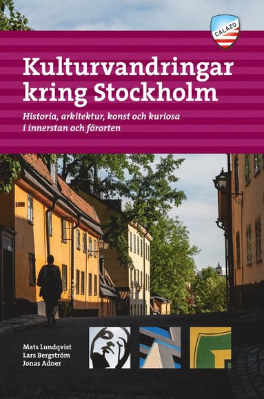 bokomslag Kulturvandringar kring Stockholm : Historia, arkitektur, konst och kuriosa