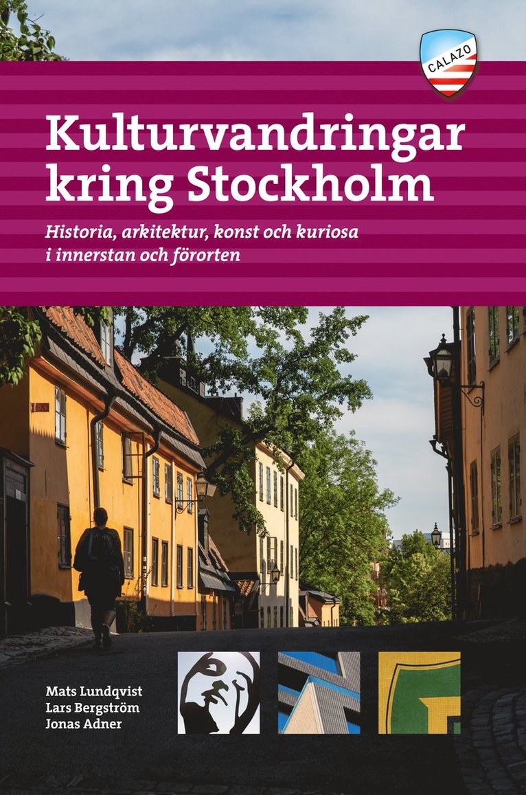 Kulturvandringar kring Stockholm : Historia, arkitektur, konst och kuriosa 1