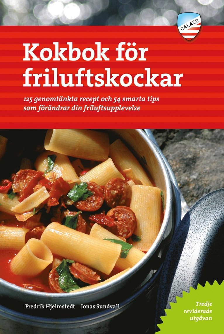 Fredrik Hjelmstedt, Jonas Sundvall - Kokbok för friluftskockar : 125 genomtänkta recept och 54 smarta tips som förändrar din friluftsupplevelse, Häftad