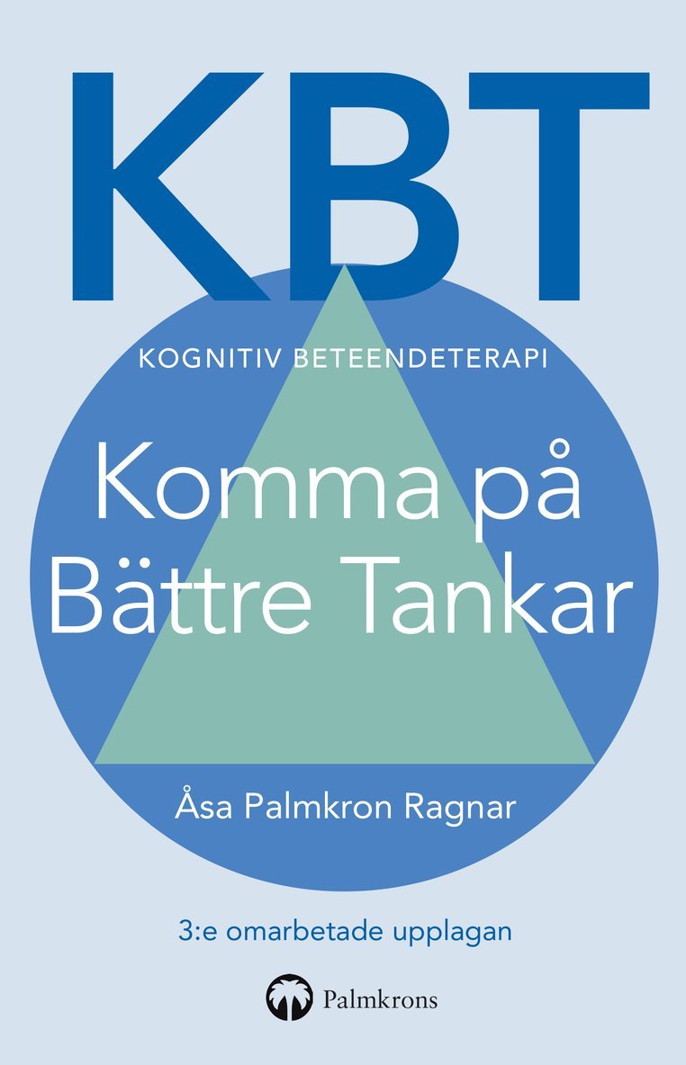 KBT Kognitiv beteendeterapi : Komma på Bättre Tankar 1