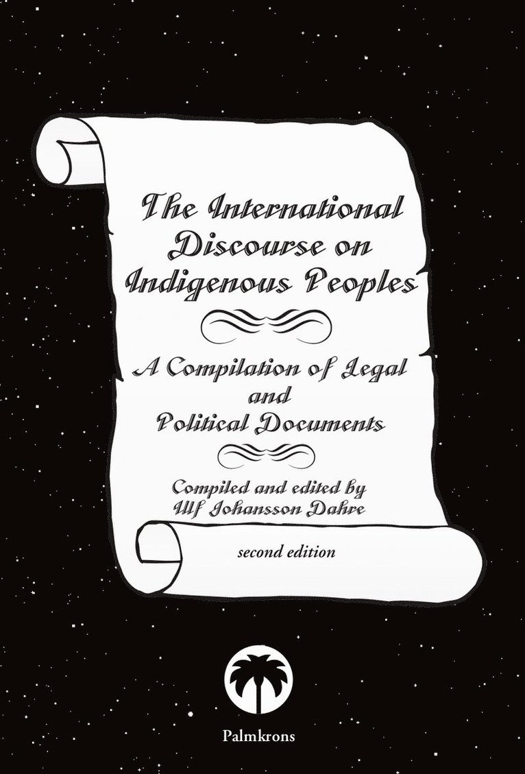 Ulf Johansson Dahre - The international discourse on indigenous people : a compilation of legal and political documents, Häftad
