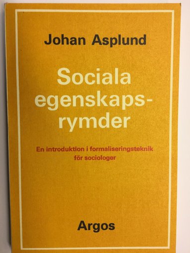 bokomslag Sociala egenskapsrymder : en introduktion i formaliseringsteknik för sociologer