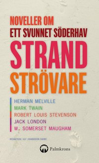 bokomslag Strandströvare : noveller om ett försvunnet söderhav