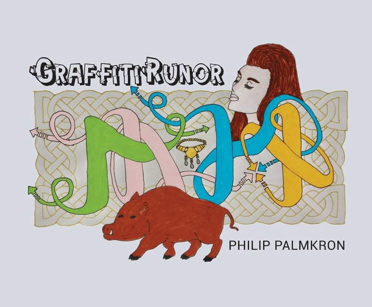 Philip Palmkron - Graffitirunor, Inbunden
