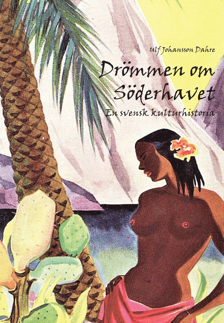 Ulf Johansson Dahre - Drömmen om Söderhavet, Häftad