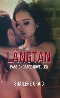 bokomslag Längtan : passionerade noveller
