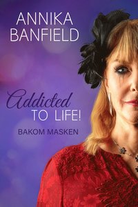 bokomslag Addicted to life! : bakom masken