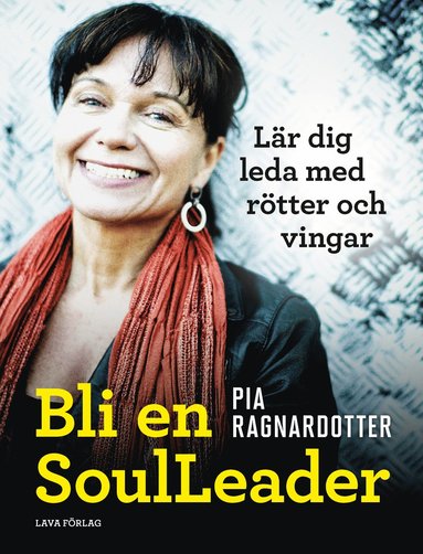 bokomslag Bli en SoulLeader : Lär dig leda med rötter & vingar