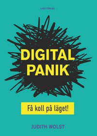 bokomslag Digital panik : Få koll på läget!