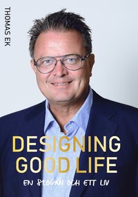 bokomslag Designing Good Life : En slogan och ett liv