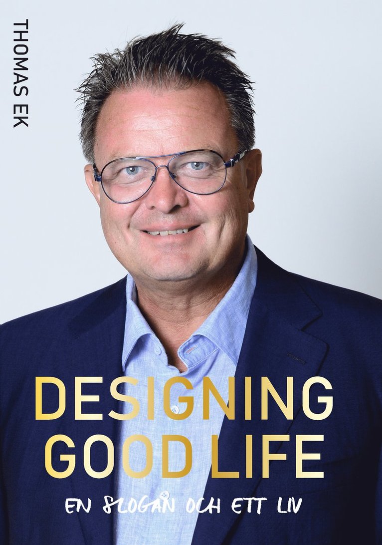 Designing Good Life : En slogan och ett liv 1