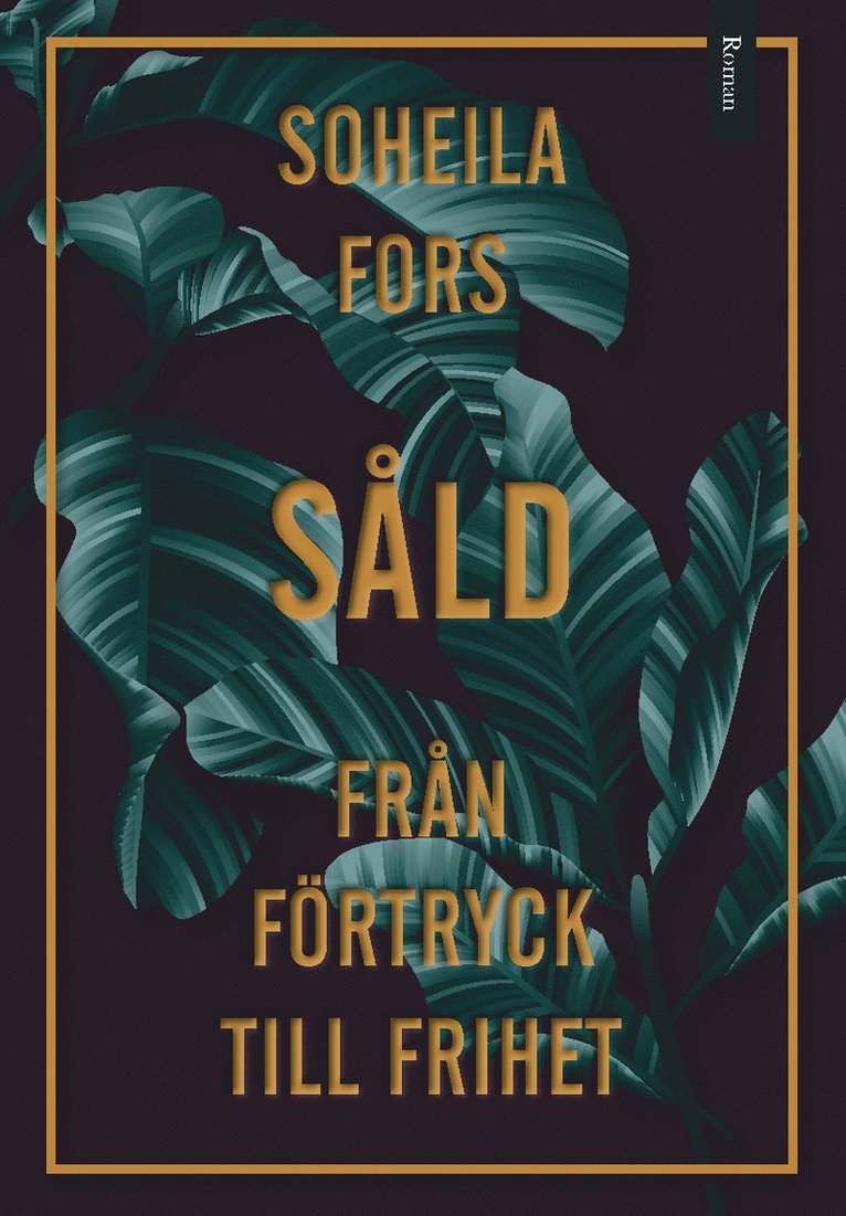 Soheila Fors - Såld : från förtryck till frihet, Häftad