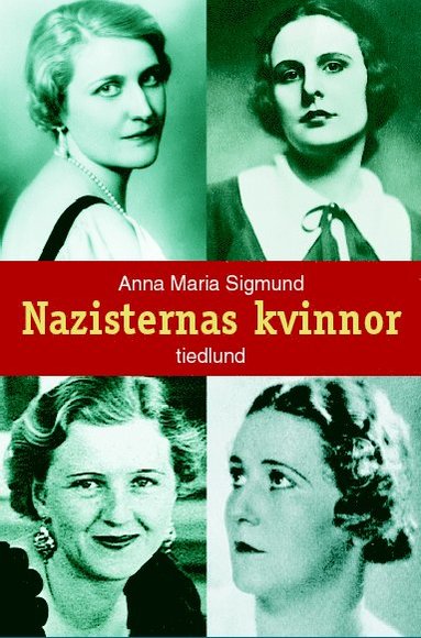 Anna Maria Sigmund - Nazisternas kvinnor, Inbunden