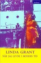 Linda Grant - När jag levde i modern tid, Inbunden