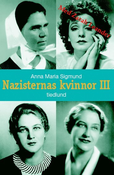 Anna Maria Sigmund - Nazisternas kvinnor III, Inbunden