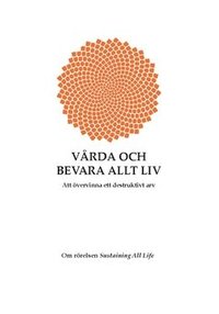 bokomslag Vårda och bevara allt liv : att övervinna ett destruktivt arv