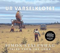 bokomslag Ur varselklotet : tales from the loop