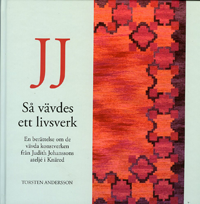 bokomslag JJ : så vävdes ett livsverk : en berättelse om de vävda konstverken från Judit Johanssons ateljé i Knäred