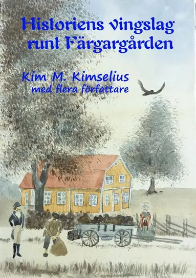 Kim M. Kimselius, Åsa Persson, Karin Sallander, Ulrika Amador, Marie Axelsson, Monica Carlsson, Jenny Lundberg, Jane-Helene Berntsson, Leila Bramkvist, Susanne Lifjord, Marianne Toftebjörk, Alexander Nilsson, Göran Stille, Marie Robé, Ida Bergman - Historiens vingslag runt Färgargården, Kartonnage