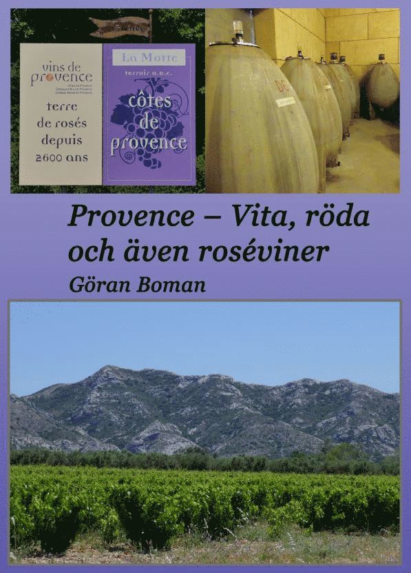 Göran Boman - Provence : vita, röda och även roséviner, Häftad