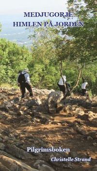 bokomslag Medjugorje Himlen på Jorden Pilgrimsboken