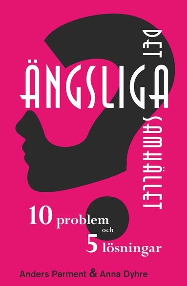 bokomslag Det ängsliga samhället - 10 problem och 5 lösningar