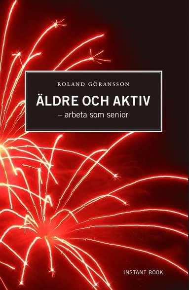 bokomslag Äldre och aktiv : arbeta som senior