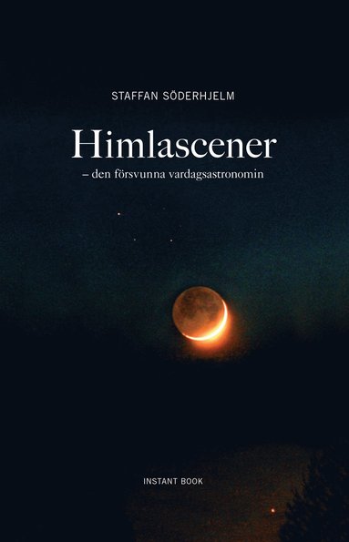 bokomslag Himlascener - den försvunna vardagsastronomin