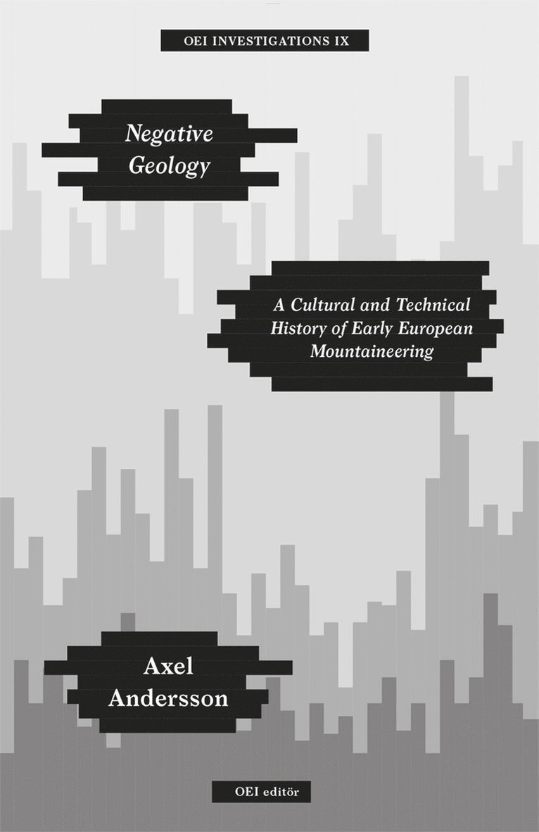 Negative Geology - A Cultural and Technical History of Early European Mountaineering 1
