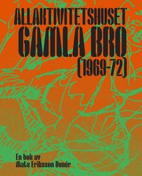 bokomslag Allaktivitetshuset Gamla Bro (1969–1972)