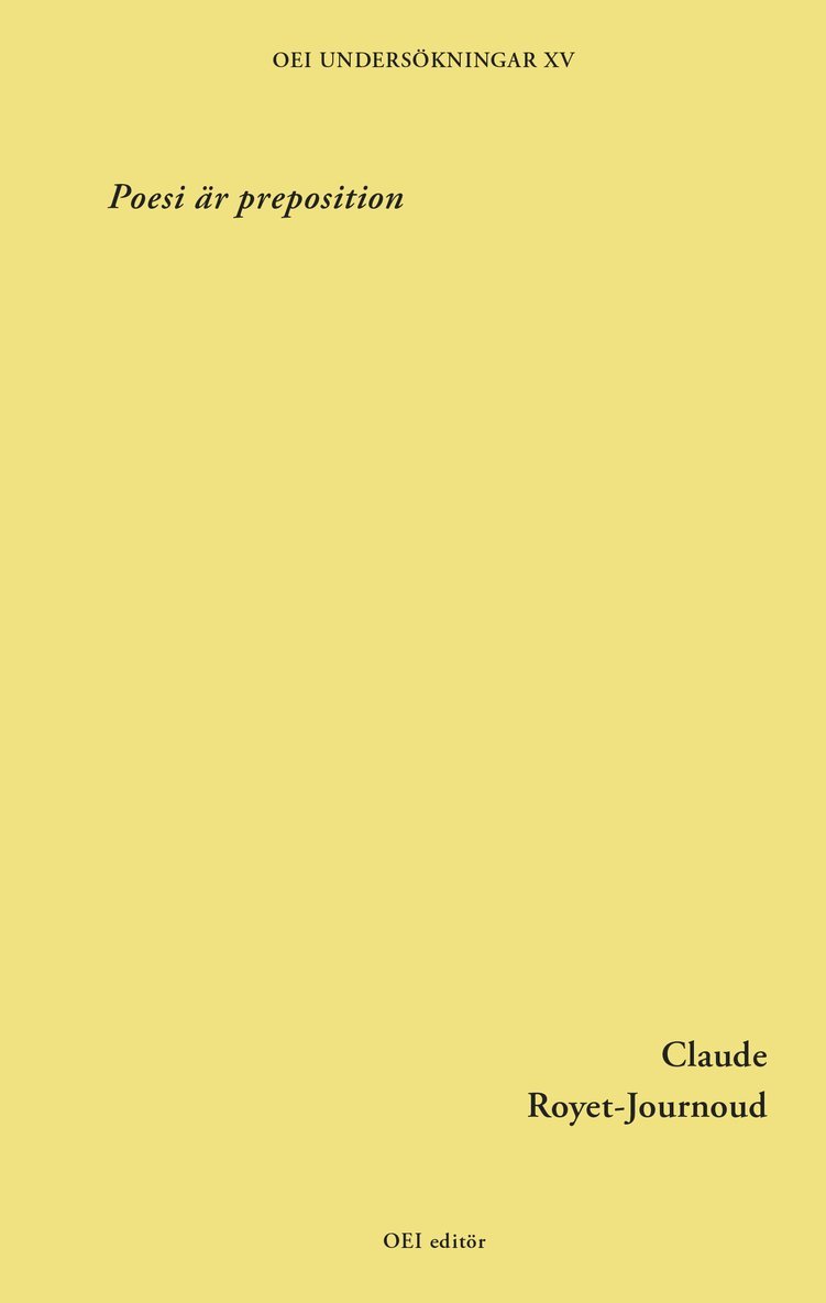 Claude Royet-Journoud - Poesi är preposition, Häftad