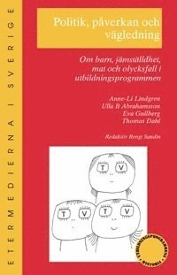 bokomslag Politik, påverkan och vägledning : om barn, jämställdhet, mat och olycksfal