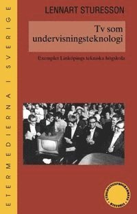 bokomslag Tv som undervisningsteknologi : exemplet Linköpings tekniska högskola