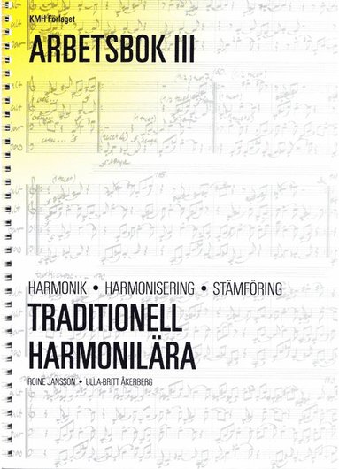 bokomslag Traditionell harmonilära : harmonik, harmonisering, stämföring. Arbetsbok 3