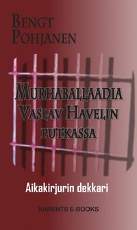 bokomslag Murhaballaadia Vaslav Havelin putkassa